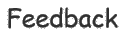Feedback
