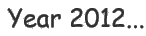 Year 2012...